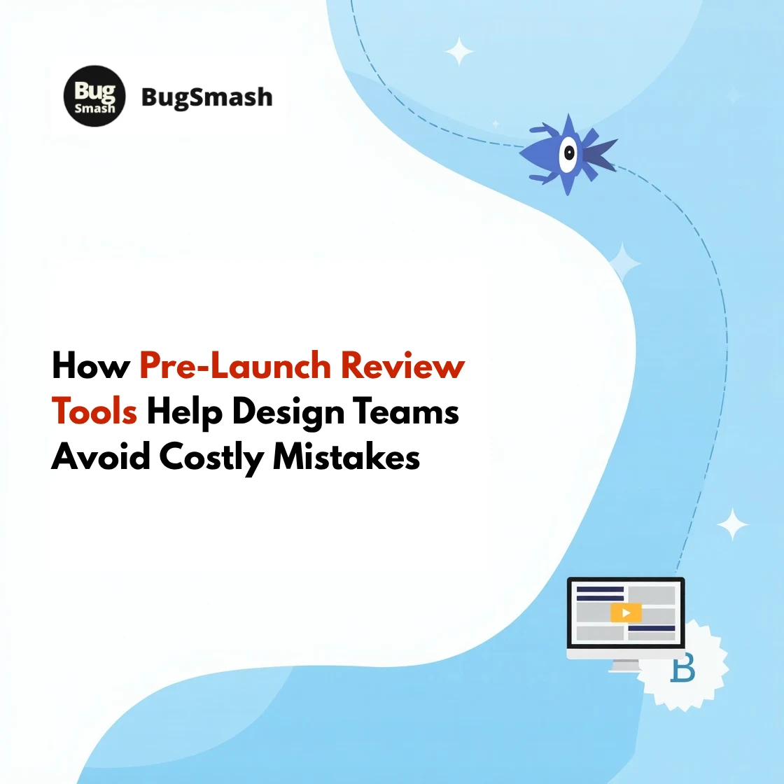 pre-launch-review-tools-design-mistakes