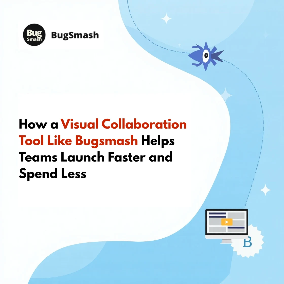 visual-collaboration-tool-bugsmash-helps-teams-launch-faster